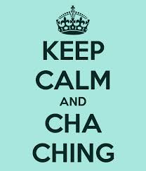 keep calm and cha ching